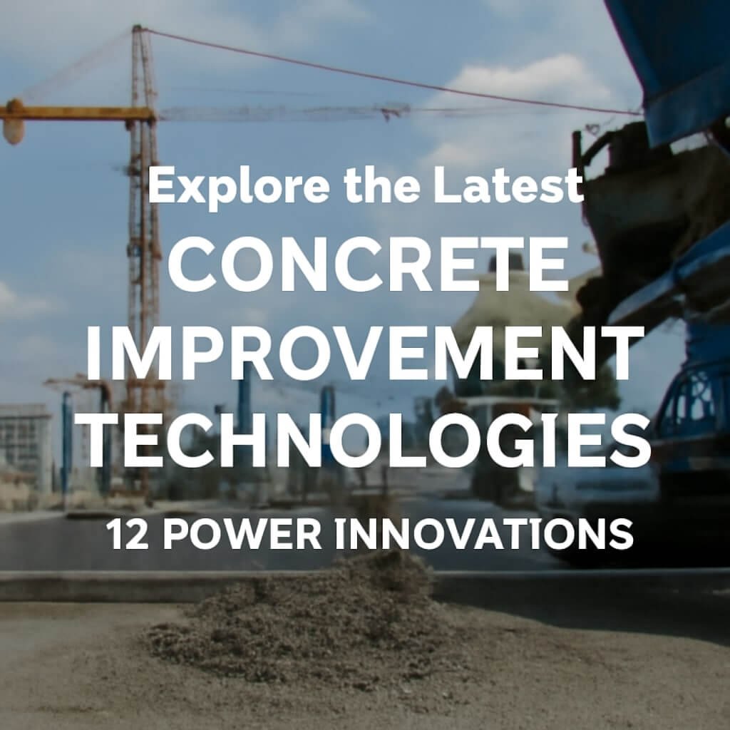 Explore the Latest Concrete Improvement Technologies