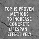 Top Methods to Increase Concrete Lifespan Effectively